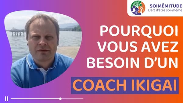Vignette Youtube Pourquoi vous avez besoin d'un coach ikigai